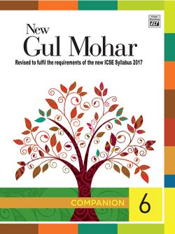 Orient New Gul Mohar Companion (Revised to fulfil the requirements of the new ICSE Syllabus 2017) Class VI