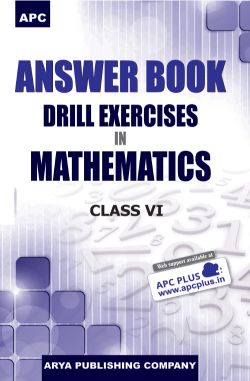 APC Answer Book Drill Exercises in Mathematics Class VI