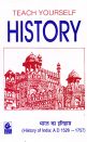 Bharti Bhawan Teach Yourself: History - History of India (AD 1526-1757)