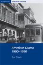 Cambridge American Drama 1900-1990