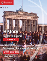 Cambridge History for the IB Diploma: Paper 2: The Cold War: Superpower Tensions and Rivalries Rivalries