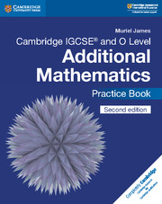 Cambridge New IGCSE and O Level Additional Mathematics Practice Book