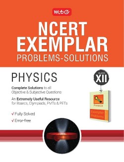 MTG NCERT Exemplar Problem Solutions Physics