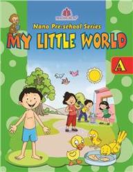 Madhuban Nano Pre School Series A (My Little World)