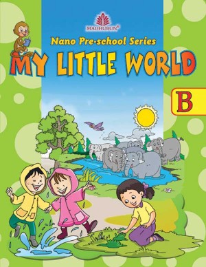 Madhuban Nano Pre School Series B (My Little World)