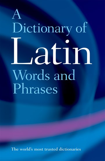 Oxford A Dictionary of Latin Words and Phrases