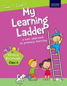 Oxford My Learning Ladder General Knowledge Class IV (Term 1 2 and 3)