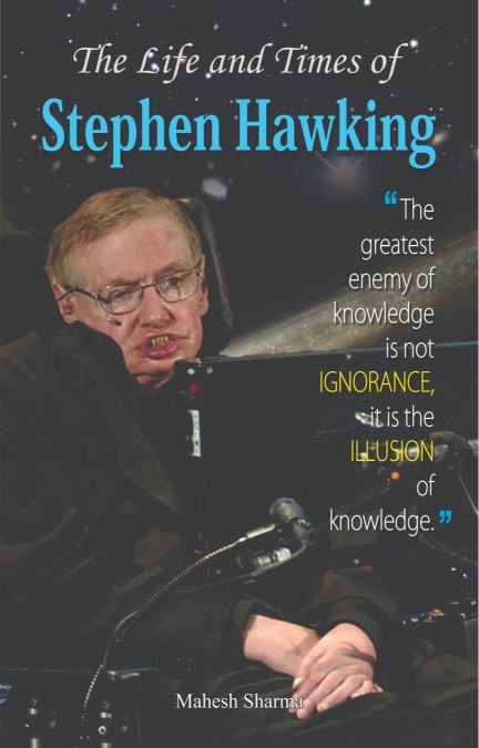 Prabhat The Life and Times of Stephen Hawkings