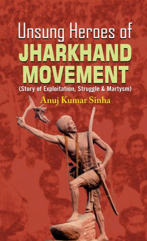 Prabhat Unsung Heroes Of Jharkhand Movement