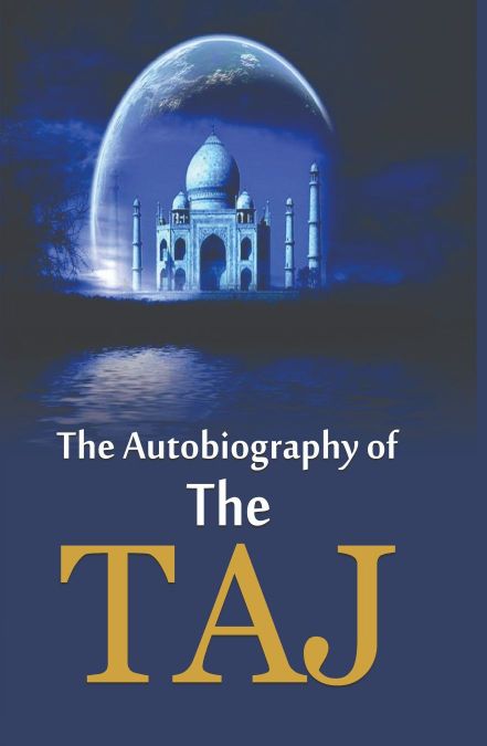 Prabhat THE AUTOBIOGRAPHY OF THE TAJ