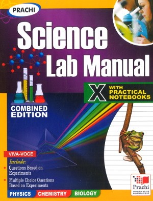 Prachi SCIENCE LAB MANUAL
With Practical Notebooks Class X