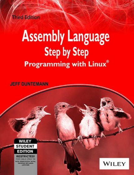 Wileys Assembly Language Step by Step: Programming with Linux, 3ed