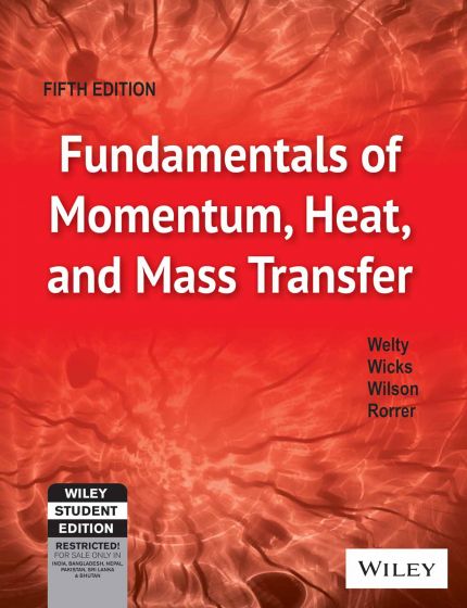 Wileys Fundamentals of Momentum, Heat and Mass Transfer, 5ed | IM