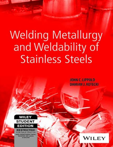 Wileys Welding Metallurgy and Weldability of Stainless Steels