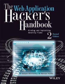 Wileys The Web Application Hacker's Handbook: Finding and Exploiting Security Flaws, 2ed