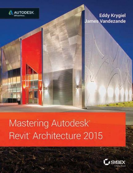 Wileys Mastering Autodesk Revit Architecture 2015 | IM