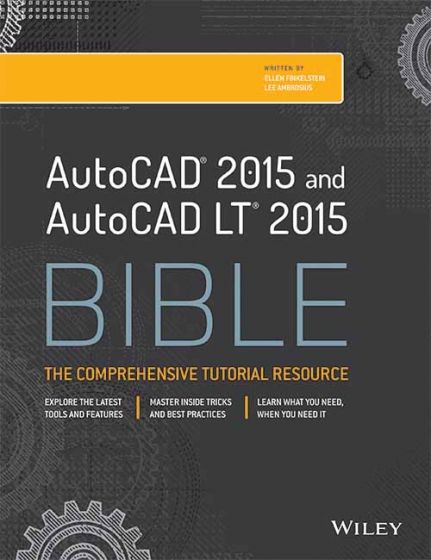 Wileys AutoCAD 2015 and AutoCAD LT 2015 Bible