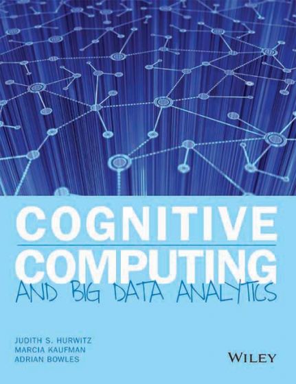 Wileys Cognitive Computing and Big Data Analytics