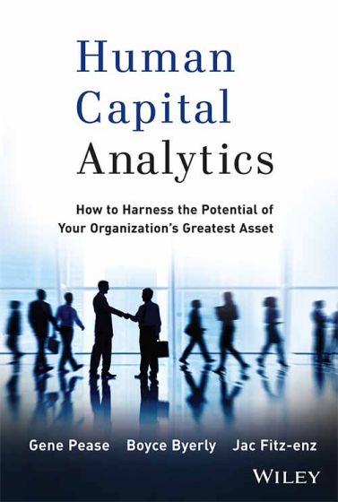 Wileys Human Capital Analytics: How to Harness The Potential of Your Organization's Greatest Asset | e