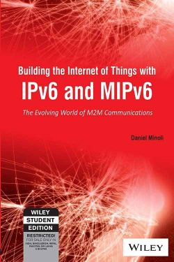 Wileys Building The Internet of Things with IPv6 and MIPv6: The Evolving World of M2M Communications