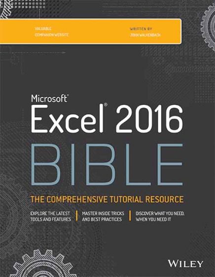 Wileys Microsoft Excel 2016 Bible: The Comprehensive Tutorial Resource | BS