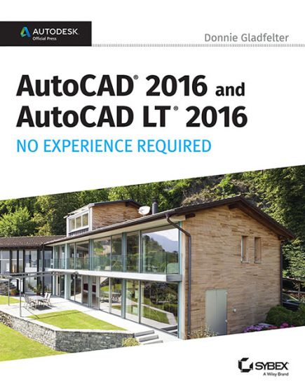 Wileys AutoCAD 2016 and AutoCAD LT 2016 No Experience Required: Autodesk Official Press