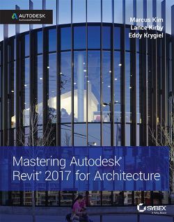 Wileys Mastering Autodesk Revit 2017 for Architecture | IM