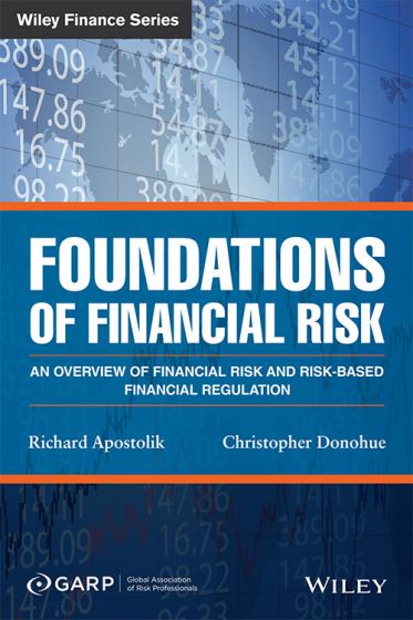 Wileys Foundations of Financial Risk: An Overview of Financial Risk and Risk-based Financial Regulation