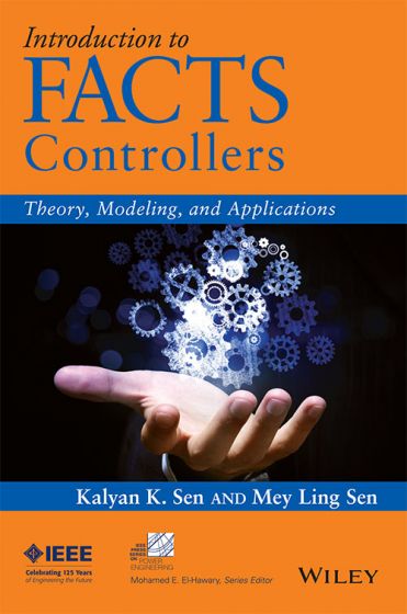 Wileys Introduction to FACTS Controllers: Theory, Modeling, and Applications