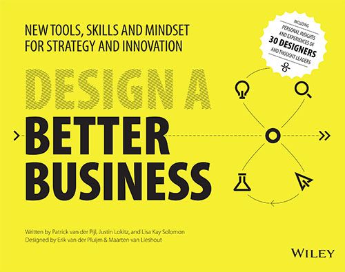 Wileys Design a Better Business: New Tools, Skills and Mindset for Strategy and Innovation