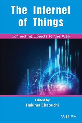 Wileys The Internet of Things: Connecting Objects to the Web