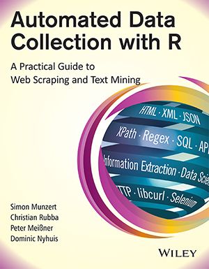 Wileys Automated Data Collection with R: A Practical Guide to Web Scraping and Text Mining