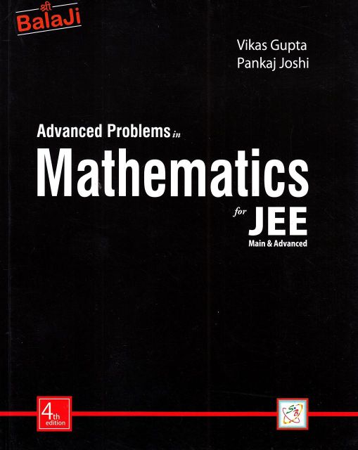 Balaji Advanced Problems in Mathematics for JEE Main & Advanced by Vikas Gupta & Pankaj Joshi