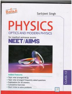 Balaji PHYSICS OPTICS AND MODERN PHYSICS for NEET/AIIMS by SARJEET SINGH