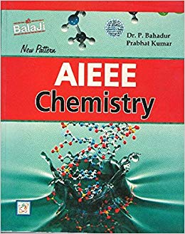 Balaji Shri Balaji New Pattern AIEEE Chemistry for AIEEE by Dr. P. Bahadur 