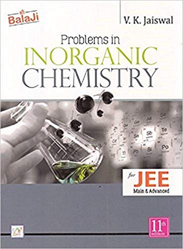 Balaji Problems in Inorganic Chemistry for JEE Main & Advanced by V.K. Jaiswal