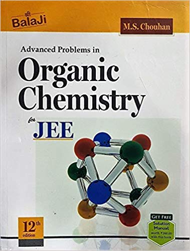 Balaji Advanced Problems in Organic Chemistry without Solution Manual for JEE Main & Advanced by M. S. Chouhan 