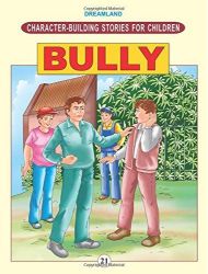 Dreamland Character Building STORIES FOR CHILDREN Bully