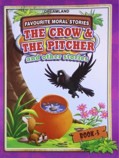 Dreamland FAVOURITE MORAL STORIES The Crow & The Pitcher