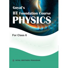 Goyal IIT Foundation Course Physics Class VI