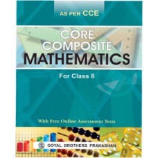 Goyal Core Composite Mathematics Class VIII 