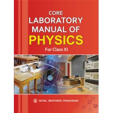 Goyal Core Laboratory Manual Of Physics Class XI