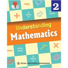 Goyal Understanding Mathematics Class II 