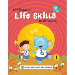 Goyal My Book of Life Skills with Values Class I