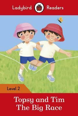 PENGUIN Topsy and Tim: The Big Race ? Ladybird R