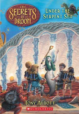 SCHOLASTIC THE SECRETS OF DROON UNDER THE SERPENT SEA