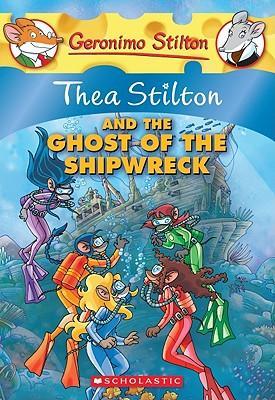 SCHOLASTIC GERONIMO STILTON THEA STILTON AND THE GHOST OF THE SHIPWRECK