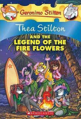 SCHOLASTIC GERONIMO STILTON THEA STILTON AND THE LEGEND OF THE FIRE