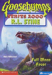 SCHOLASTIC GOOSEBUMPS FULL MOON FEVER