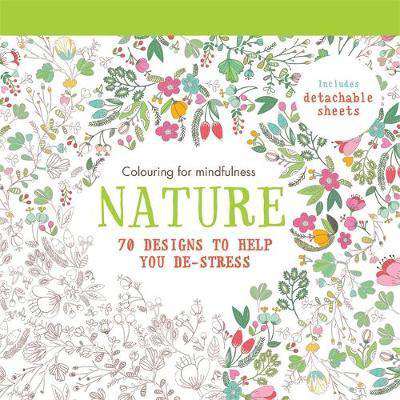 Hachette COLOURING FOR MINDFULNESS NATURE 70 DESIGNS TO HELP YOU DE STRESS